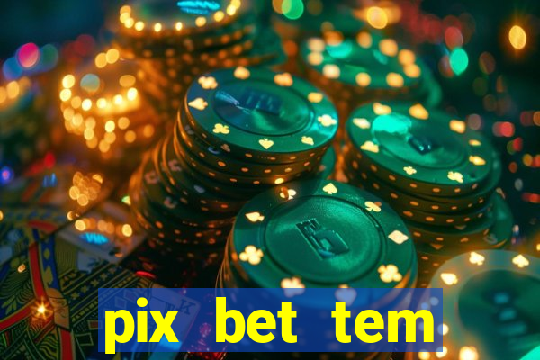 pix bet tem pagamento antecipado